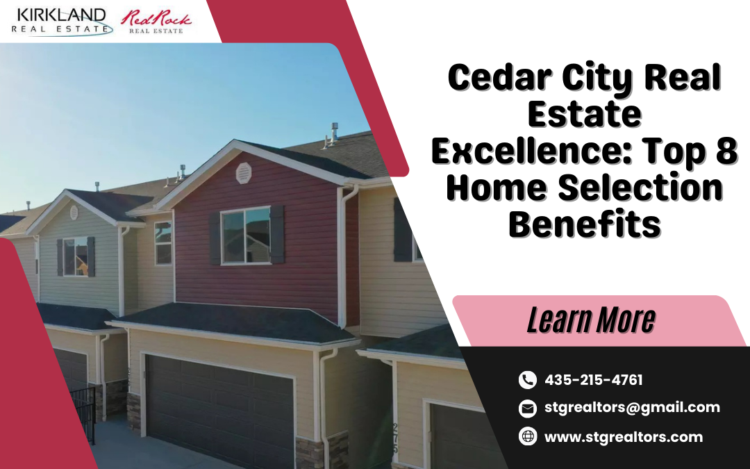 Cedar City Real Estate Excellence: Top 8 Home Selection Benefits