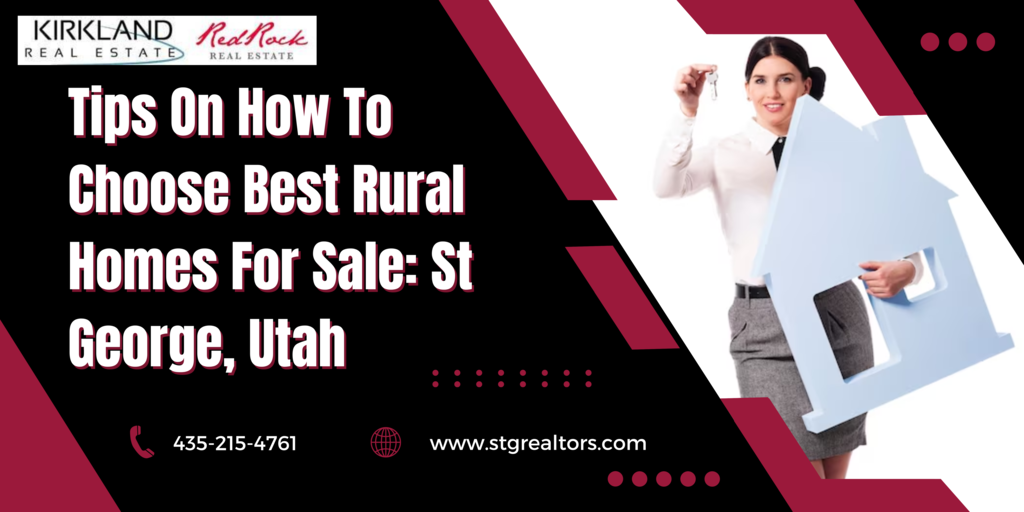 Tips On How To Choose Best Rural Homes For Sale in St George Utah